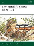 The Military Sniper Since 1914 the Military Sniper Since 1914
