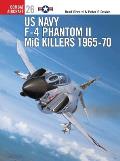 US Navy F-4 Phantom II MiG Killers: 1965-70