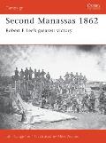 Second Manassas 1862: Robert E Lee's Greatest Victory