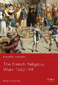 The French Religious Wars, 1562-98