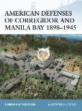 American Defenses of Corregidor & Manila Bay 1898 1945