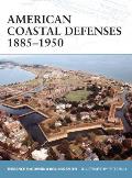 American Coastal Defences 1885 1950