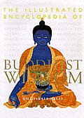 Illustrated Encyclopedia Of Buddhist Wisdom