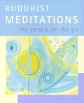 Buddhist Meditations for People on the Go