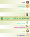 8 Ways To Tell Your Fortune