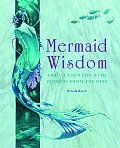 Mermaid Wisdom Enrich Your Life with Insights from the Deep