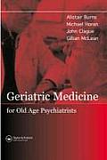 Geriatric Medicine for Old-Age Psychiatrists