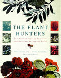 Plant Hunters Two Hundred Years Of Adven