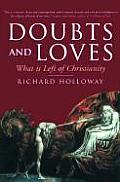 Doubts & Loves What is Left of Christianity