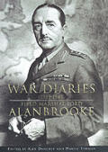 War Diaries 1939 1945 Field Marshall Lord Alanbrooke