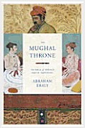 Mughal Throne Saga Of Indias Great Emper