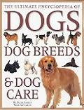Ultimate Encyclopedia Of Dogs Dog Breeds & Dog C