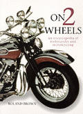 On Two Wheels An Encyclopedia Of Motorcycles &