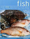 Fish Over 200 Fabulous Fresh Ways For Co