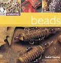 Craft Workshop Beads The Art of Beadwork in 25 Beautiful Projects