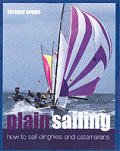 Plain Sailing How To Sail Dinghies & C