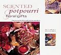 Scented Potpourri & Floral Gifts (Gifts from Nature...)