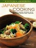 Japanese Cooking A Kitchen Handbook Ingredients Equipment Techniques & the 100 Greatest Japanese Recipies Step By Step