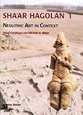 Shaar Hagolan Neolithic Art in Context