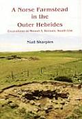 A Norse Farmstead in the Outer Hebrides: Excavations at Mound 3, Bornais, South Uist