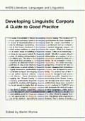 Developing Linguistic Corpora: A Guide to Good Practice