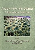 Ancient Mines & Quarries A Trans Atlantic Perspective