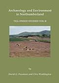 Archaeology & Environment in Northumberland Till Tweed Studies Volume 2