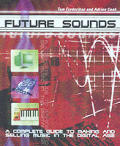 Future Sounds An Insiders Guide To Making & Se