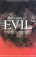 Servants of Evil New First Hand Accounts of the Second World War from Survivors of Hitlers Armed Forces