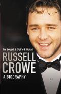 Russell Crowe The Biography