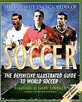 Ultimate Encyclopedia Of Soccer The Definitive