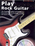 Play Rock Guitar The Complete Guide To Playing