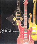 Guitar A Celebration of the Worlds Finest Guitars
