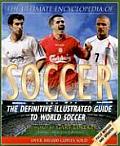 Ultimate Encyclopedia Of Soccer The Definitive