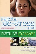 The Total de-Stress Plan: A Complete Guide to Working with Positive and Negative Stress