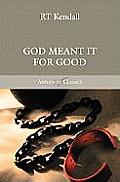 Authentic Classics: God Meant It For Good