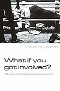 What If You Got Involved?: Taking a Stand Against Social Injustice