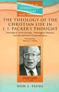 The Theology Of The Christian Life In J I Packer's Thought