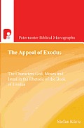 The Appeal of Exodus: The Characters God, Moses and Israel in the Rhetoric of the Book of Exodus