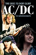 AC DC Two Sides to Every Glory The Complete Biography