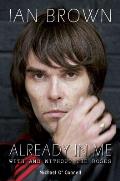 Ian Brown Already in Me With & Without the Roses