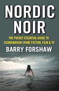 Nordic Noir The Pocket Essential Guide to Scandinavian Crime Fiction Film & TV