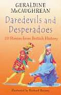 Daredevils & Desperadoes 20 Stories from British History