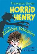 Horrid Henry & the Zombie Vampire by Francesca Simon