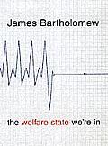 Welfare State Were In