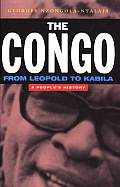 The Congo: From Leopold to Kabila: A People's History