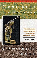 Continent of Mothers, Continent of Hope: Understanding and Promoting Development in Africa Today
