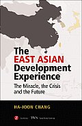 The East Asian Development Experience: The Miracle, the Crisis and the Future