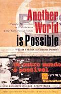 Another World Is Possible Popular Alternatives to Globalization at the World Social Forum