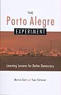 The Porto Alegre Experiment: Learning Lessons for Better Democracy